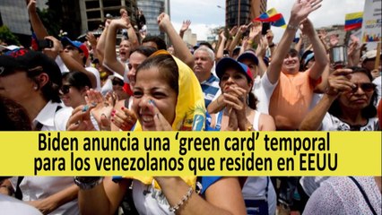 El Gobierno Biden anuncia una ‘green card’ temporal para los venezolanos que residen en EEUU