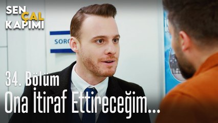 Ona itiraf ettireceğim... - Sen Çal Kapımı 34. Bölüm