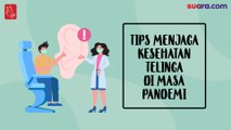 Videografis: Tips Menjaga Kesehatan Telinga di Masa Pandemi