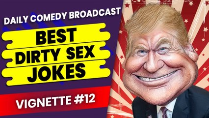 Filthiest Dirty Jokes | Filthy Dirty Jokes | Filthy Adult Jokes | Vignette #12