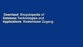 Downlaod  Encyclopedia of Database Technologies and Applications  Kostenloser Zugang