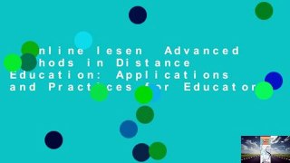 Online lesen  Advanced Methods in Distance Education: Applications and Practices for Educators,