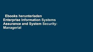 Ebooks herunterladen  Enterprise Information Systems Assurance and System Security: Managerial