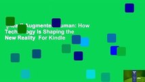 [Read] Augmented Human: How Technology Is Shaping the New Reality  For Kindle