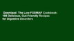 Downlaod  The Low-FODMAP Cookbook: 100 Delicious, Gut-Friendly Recipes for Digestive Disorders