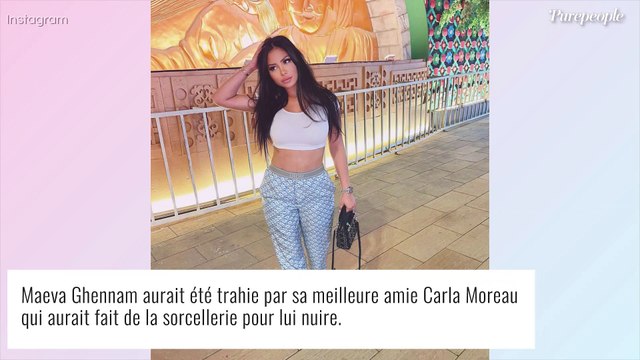 Carla Moreau et la sorcellerie : trahison, mensonges... Les messages cachés de Maeva Ghennam