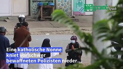 Myanmar: Nonne kniet vor bewaffneten Polizisten nieder