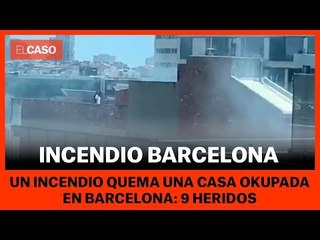 INCENDIO BARCELONA - Quema una casa ocupada en Barcelona