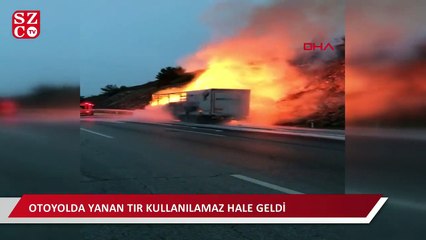 Otoyolda yanan TIR, kullanılmaz hale geldi