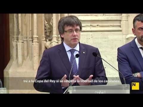 Puigdemont irá a la Copa del Rey si se respeta la libertad de los catalanes