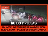 RUIDO EN EMPURIABRAVA - Un hotel denuncia ruido y peleas a las puertas de una discoteca