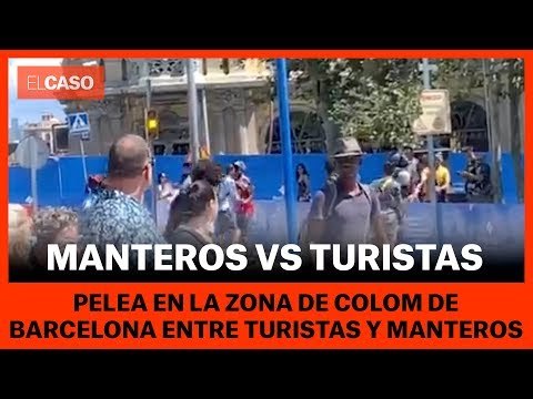 MANTEROS Vs TURISTAS - Pelea en Barcelona entra turistas i manteros