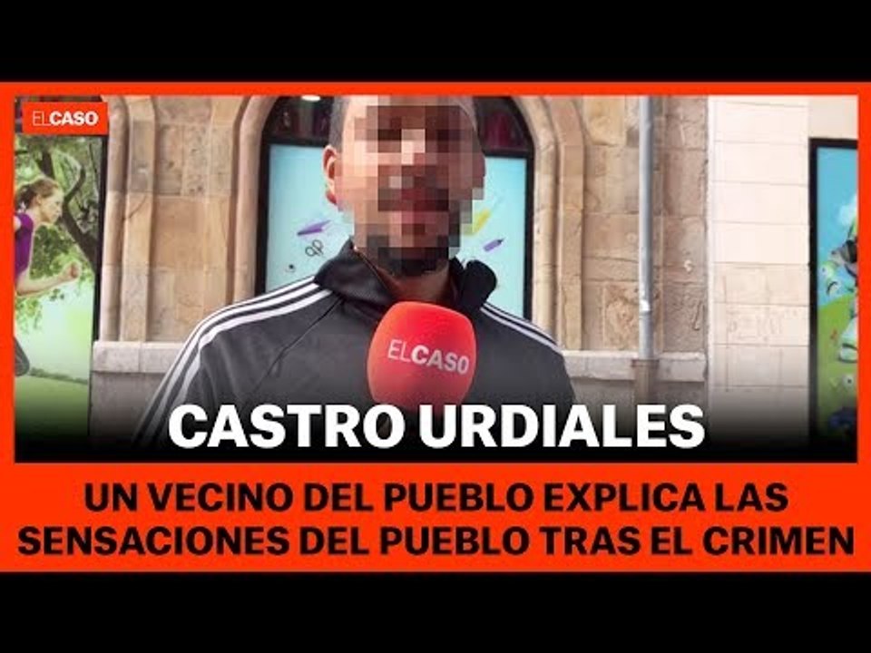 CRIMEN CASTRO URDIALES: Testimonio de un vecino del pueblo