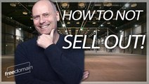 HOW NOT TO SELL OUTHOW TO (NOT) SELL OUT!