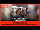 Pelea campal en el avión por una mujer que no se quiere poner la mascarilla