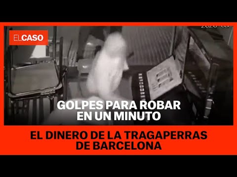 Golpes para robar en un minuto el dinero de las tragaperras de Barcelona
