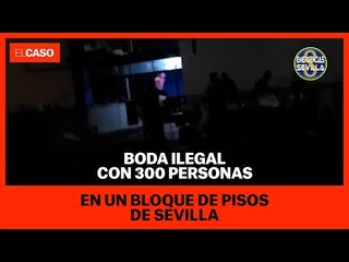 Boda ilegal con 300 personas en un bloque de pisos de Sevilla