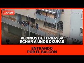 Vecinos de Terrassa echan a unos okupas entrando por el balcón