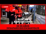 Buscan a un anciano de 95 años desaparecido en Banyoles