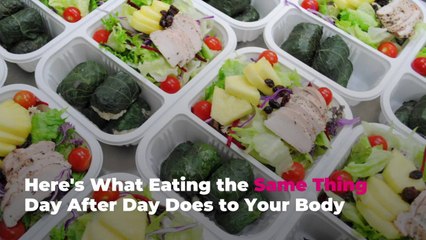 Here's What Eating the Same Thing Day After Day Does to Your Body