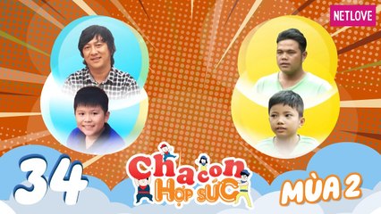 Cha Con Hợp Sức | Mùa 2 - Tập 34: Sử Phương Cường - Trường Hải VS Đỗ Đăng Khoa - Vĩnh Thịnh