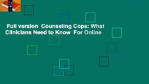 Full version  Counseling Cops: What Clinicians Need to Know  For Online