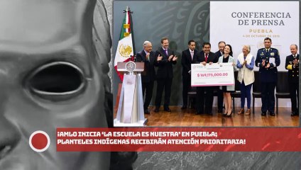 ¡AMLO Inicia ‘La Escuela es Nuestra’ en Puebla; planteles indígenas recibirán atención prioritaria!