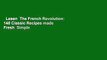 Lesen  The French Revolution: 140 Classic Recipes made Fresh  Simple  Kostenloser Zugang