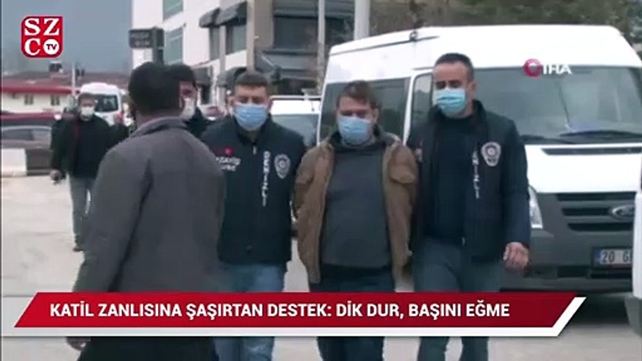 Cinayet zanlısına şaşırtan destek: "Dik dur, başını eğme"