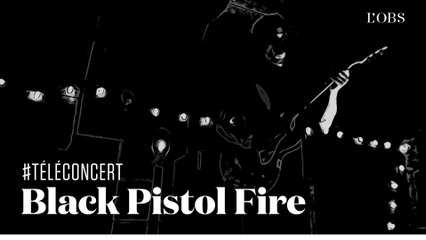 Black Pistol Fire - "Black Halo" (téléconcert exclusif pour "l'Obs")