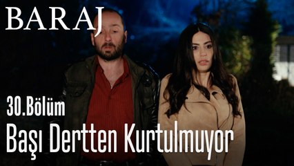 Zahra'nın başı dertten kurtulmuyor - Baraj 30. Bölüm