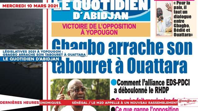 Le Titrologue du 10 Mars 2021 : Législatives 2021 à Yopougon - Gbagbo arrache son tabouret à Ouattara