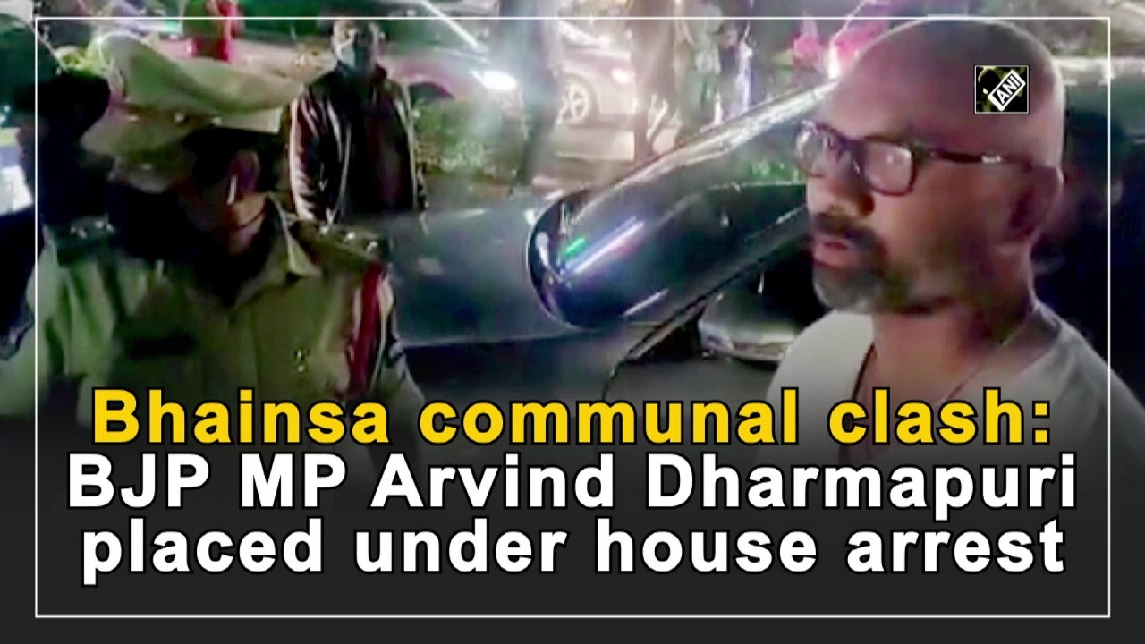 Bhainsa communal clash: BJP MP Arvind Dharmapuri placed under house arrest