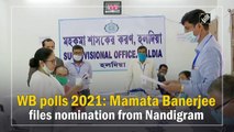 West Bengal Assembly Elections: Mamata Banerjee files nomination from Nandigram