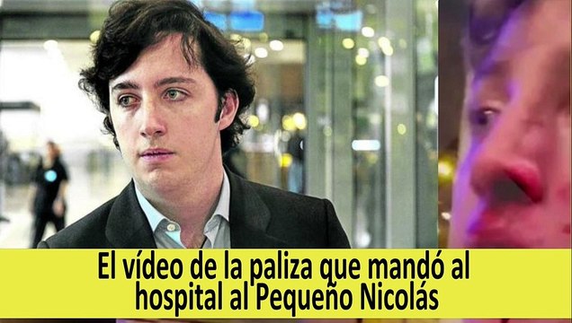 El vídeo de la paliza que mandó al hospital al Pequeño Nicolás