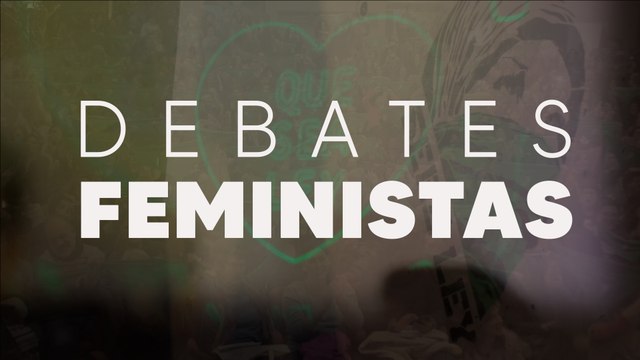 2 - DEBATES FEMINISTAS - FEMINISMOS EN AMÉRICA LATINA