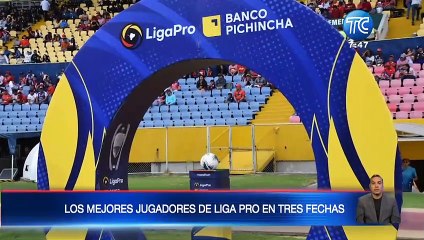 Los mejores jugadores de la Liga Pro en las tres primeras fechas