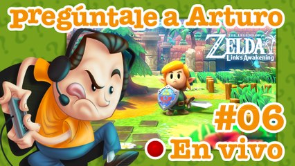 Zelda: Link's Awakening #06 | Pregúntale a Arturo en Vivo (09/03/2021)