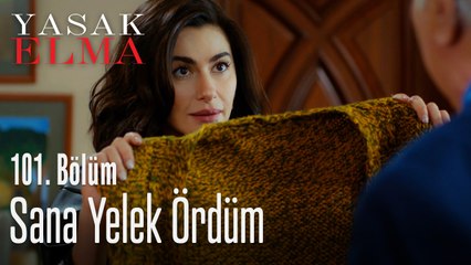 Sana yelek ördüm - Yasak Elma 101. Bölüm