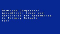 Downlaod Jumpstart! Assemblies: Ideas and Activities For Assemblies in Primary Schools full