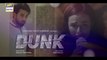 Dunk - Ep 12 - 10th March 2021 - ARY Digital Drama