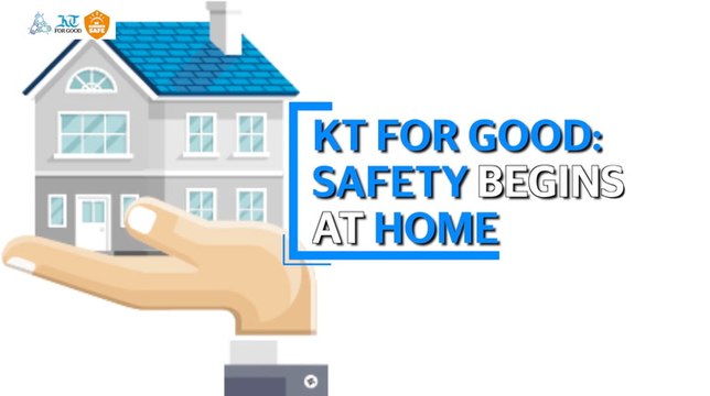 KT For Good: Safety begins at home