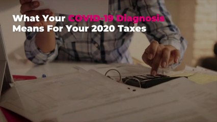 What Your COVID-19 Diagnosis Means For Your 2020 Taxes