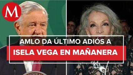 AMLO lamenta muerte de actriz Isela Vega