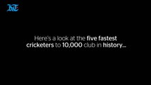 Five fastest cricketers to 10,000 club in history