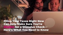 Filing Your Taxes Right Now Can Help Make Sure You’re Eligible for a Stimulus Check—Here’s