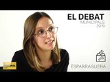 ✉ MUNICIPALS 2019 | INFORME ESPARRAGUERA | DEBATS