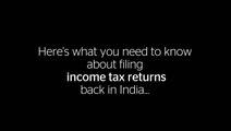 All you need to know about filing Income Tax Returns in India