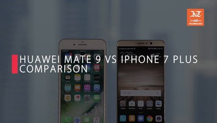 Huawei Mate9 vs iPhone 7 Plus comparison review