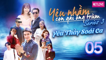 Yêu Nhầm Con Gái Ông Trùm - Series 3 - Tập 05 | Web Drama 2019 | Jang Mi, Samuel An, Quang Bảo